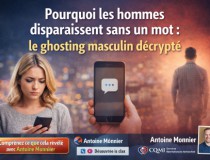 Pourquoi les hommes disparaissent sans un mot : le ghosting masculin décrypté Pourquoi les hommes disparaissent sans un mot : le ghosting masculin décrypté